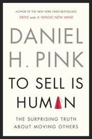Tapa de To Sell Is Human The Surprising Truth About Moving Others