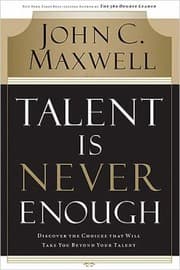 Tapa de Talent Is Never Enough Discover The Choices That Will Take You Beyond Your Talent