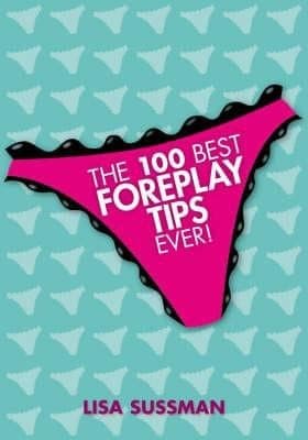 Tapa de The 100 Best Foreplay Tips Ever