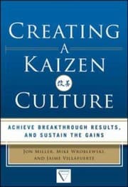 Tapa de Creating A Kaizen Culture Align The Organization Achieve Breakthrough Results And Sustain The Gains