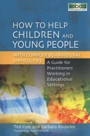 Tapa de How To Help Children And Young People With Complex Behavioural Difficulties A Guide For Practitioners Working In Educational Settings