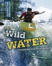 Tapa de Wild Water Canoeing And Kayaking