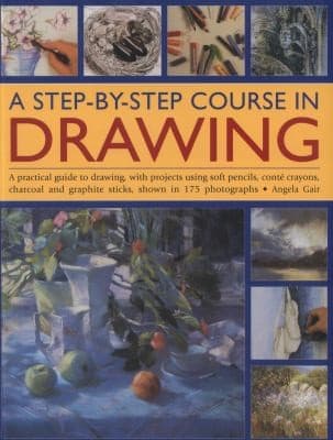 Tapa de A Stepbystep Course In Drawing A Practical Guide To Drawing With Projects Using Soft Pencils Cont Crayons Charcoal And Graphite Sticks Show In 175 Photographs