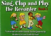 Tapa de Sing Clap And Play The Recorder A Descant Recorder Book For Beginners