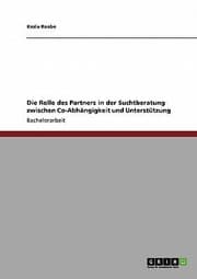 Tapa de Die Rolle Des Partners In Der Suchtberatung Zwischen Coabhngigkeit Und Untersttzung