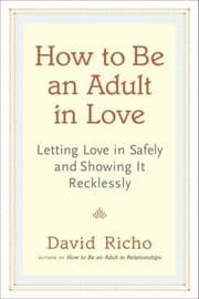 Tapa de How To Be An Adult In Love Letting Love In Safely And Showing It Recklessly