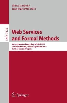 Tapa de Web Services And Formal Methods 8th International Workshop Wsfm 2011 Clermontferrand France September 12 2011 Revised Selected Papers