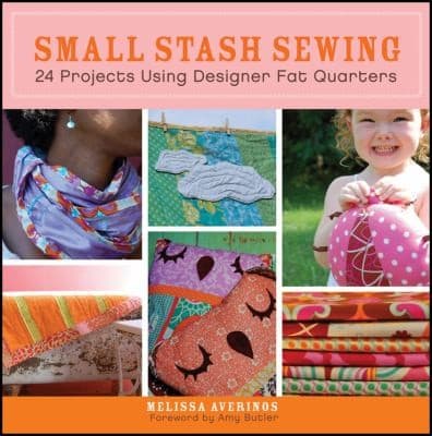Tapa de Small Stash Sewing 24 Projects Using Designer Fat Quarters