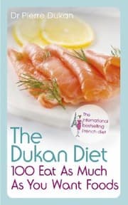 Tapa de The Dukan Diet 100 Eat As Much As You Want Foods