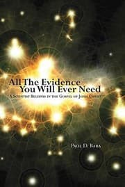 Tapa de All The Evidence You Will Ever Need A Scientist Believes In The Gospel Of Jesus Christ