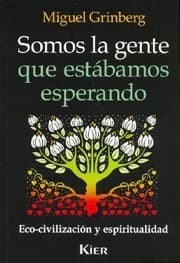 Tapa de Somos La Gente Que Estbamos Esperando Ecocivilizacin Y Espiritualidad