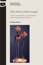 Tapa de Afteraffects Afterimages Trauma And Aesthetic Transformation In The Virtual Feminist Museum