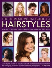 Tapa de The Ultimate Visual Guide To Hairstyles A Gallery Of 160 Great Looks For Every Kind Of Hair Type And Length