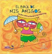 Tapa de El Bal De Mis Amigos Un Libro Sobre El Tiempo Y Las Estaciones