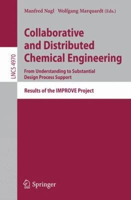 Tapa de Collaborative And Distributed Chemical Engineering From Understanding To Susbstantial Design Process Support Results Of The Improve Project
