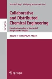 Tapa de Collaborative And Distributed Chemical Engineering From Understanding To Susbstantial Design Process Support Results Of The Improve Project