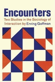 Tapa de Encounters Two Studies In The Sociology Of Interaction