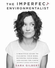 Tapa de The Imperfect Environmentalist A Practical Guide To Clearing Your Body Detoxing Your Home And Saving The Earth Without Losing Your Mind