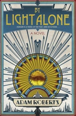 Tapa de By Light Alone A Novel Adam Roberts