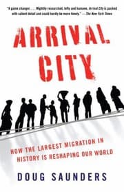 Tapa de Arrival City How The Largest Migration In History Is Reshaping Our World