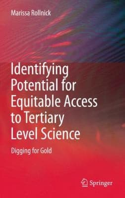 Tapa de Identifying Potential For Equitable Access To Tertiary Level Science Digging For Gold