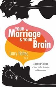Tapa de Your Marriage And Your Brain A Couples Guide To Stress Conflict Resolution And Neuroscience