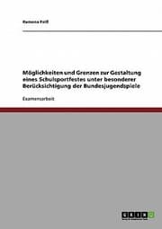 Tapa de Mglichkeiten Und Grenzen Zur Gestaltung Eines Schulsportfestes Unter Besonderer Bercksichtigung Der Bundesjugendspiele