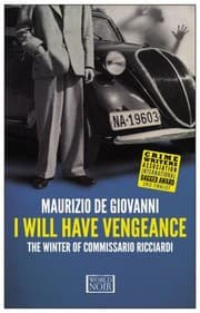 Tapa de I Will Have Vengeance The Winter Of Commissario Ricciardi