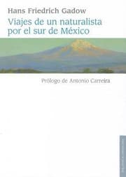 Tapa de Viajes De Un Naturalista Por El Sur De Mexico Journeys Of A Naturalist Of Mexicos South