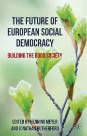 Tapa de The Future Of European Social Democracy Building The Good Society