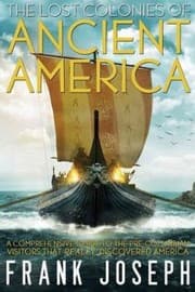 Tapa de The Lost Colonies Of Ancient America A Comprehensive Guide To The Precolumbian Visitors Who Really Discovered America