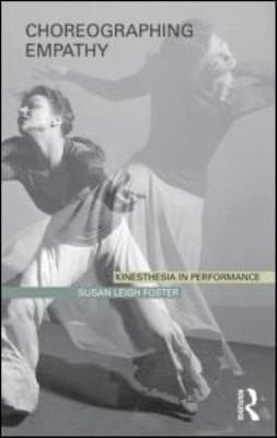 Tapa de Choreographing Empathy Kinesthesia In Performance