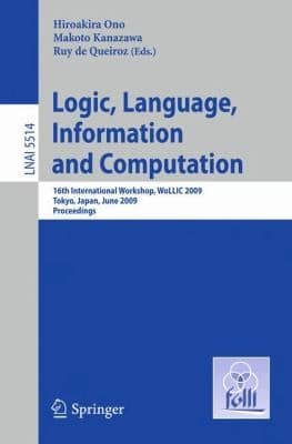 Tapa de Logic Language Information And Computation 16th International Workshop Wollic 2009 Tokyo Japan June 2124 2009 Proceedings
