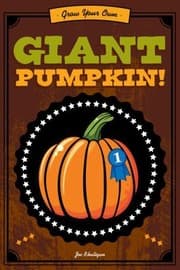 Tapa de Grow Your Own Giant Pumpkin