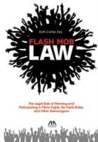 Tapa de Flash Mob Law The Legal Side Of Planning And Participating In Pillow Fights No Pants Rides And Other Shenanigans