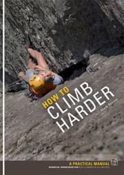 Tapa de How To Climb Harder A Practical Manual Essential Knowledge For Rock Climbers Of All Abilities
