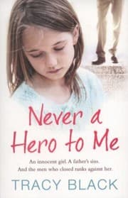 Tapa de Never A Hero To Me An Innocent Girl A Fathers Sins And The Men Who Closed Ranks Against Her