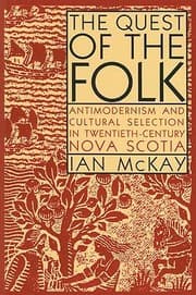 Tapa de The Quest Of The Folk Antimodernism And Cultural Selection In Twentiethcentury Nova Scotia