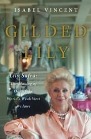 Tapa de Gilded Lily Lily Safra The Making Of One Of The Worlds Wealthiest Widows
