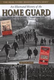 Tapa de An Illustrated History Of The Home Guard From The Ldv Of 1940 To Stand Down 1944
