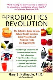 Tapa de The Probiotics Revolution The Definitive Guide To Safe Natural Health Solutions Using Probiotic And Prebiotic Foods And Supplements