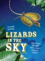 Tapa de Lizards In The Sky Animals Where You Least Expect Them