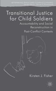 Tapa de Transitional Justice For Child Soldiers Accountability And Social Reconstruction In Postconflict Contexts