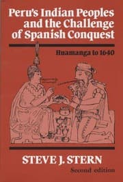 Tapa de Perus Indian Peoples And The Challenge Of Spanish Conquest Huamanga To 1640