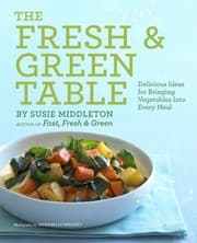 Tapa de The Fresh Green Table Delicious Ideas For Bringing Vegetables Into Every Meal