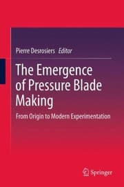 Tapa de The Emergence Of Pressure Blade Making From Origin To Modern Experimentation