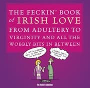 Tapa de The Feckin Book Of Irish Love From Adultery To Virginity And All The Wobbly Bits In Between
