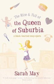 Tapa de The Rise And Fall Of The Queen Of Suburbia A Blackhearted Soap Opera