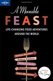 Tapa de A Moveable Feast Lifechanging Food Adventures Around The World