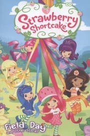 Tapa de Strawberry Shortcake Field Day And Other Stories